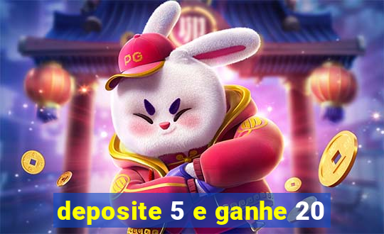 deposite 5 e ganhe 20